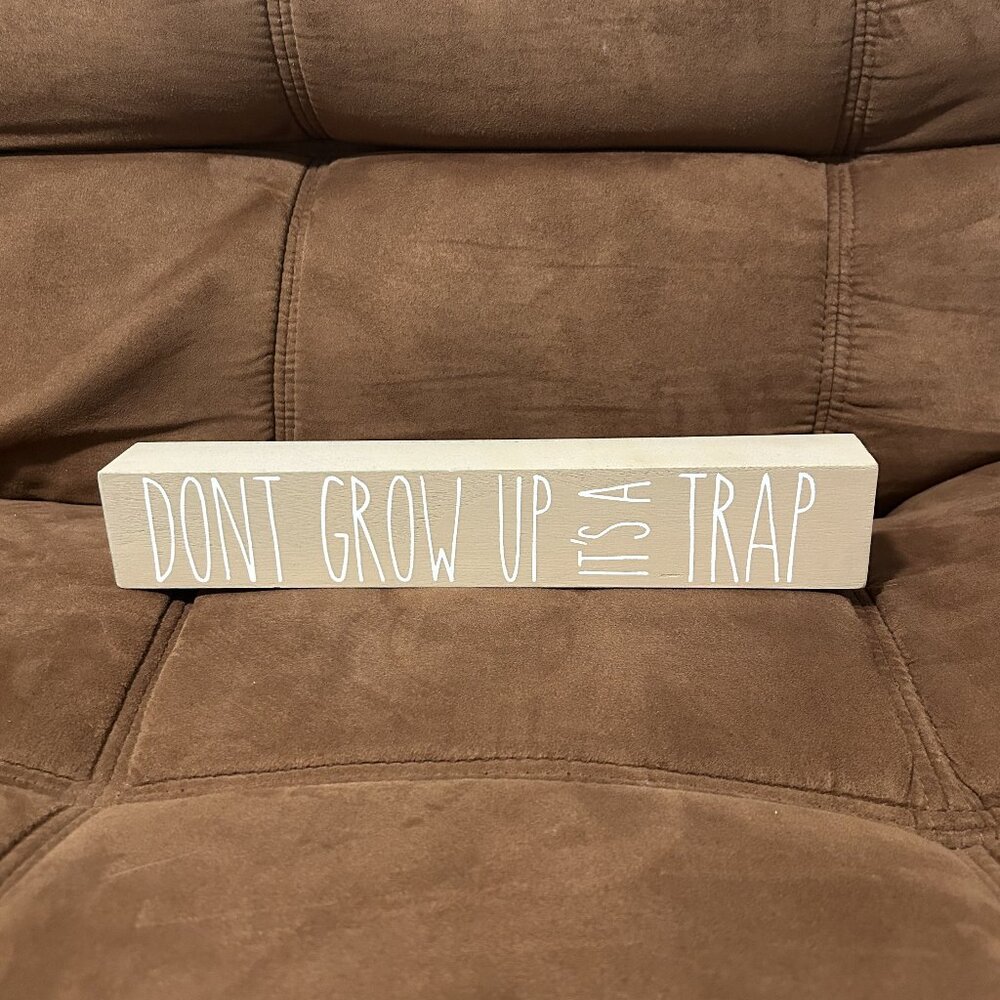 Wooden Block Sign "Don't Grow Up It's a Trap"